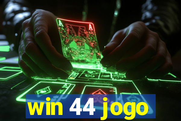 win 44 jogo